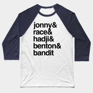 Jonny & Race & Hadji & Benton & Bandit Baseball T-Shirt